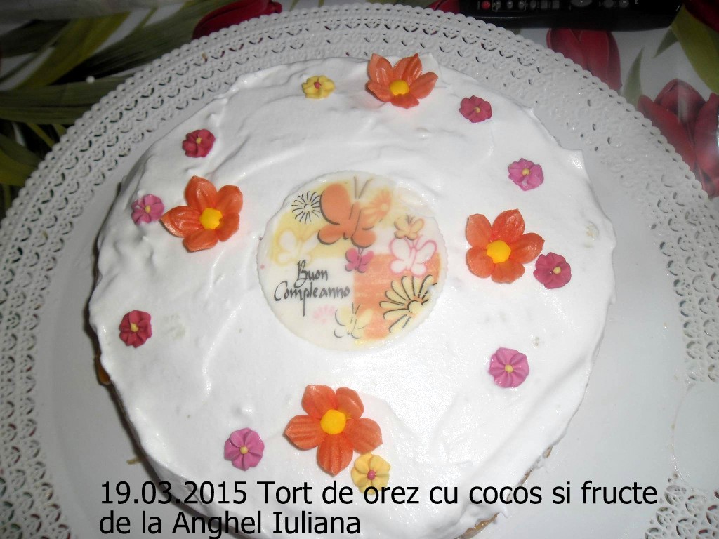 19.03.2015 Tort de orez cu cocos si fructe Anghel Iuliana